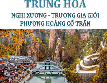 TRUNG QUỐC 5N4Đ NGHI XƯƠNG - TRƯƠNG GIA GIỚI   PHƯỢNG HOÀNG CỔ TRẤN